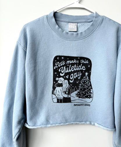 Make The Yuletide Gay Cropped Crewneck