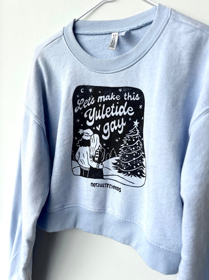 Make The Yuletide Gay Cropped Crewneck